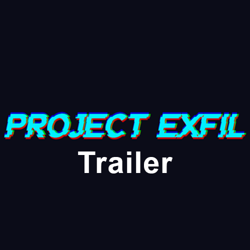 Project Exfil Trailer